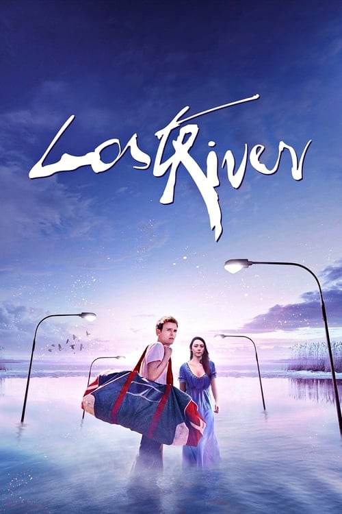 دانلود فیلم Lost River – رودخانه گمشده