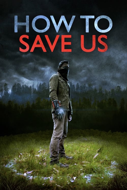 دانلود فیلم How to Save Us